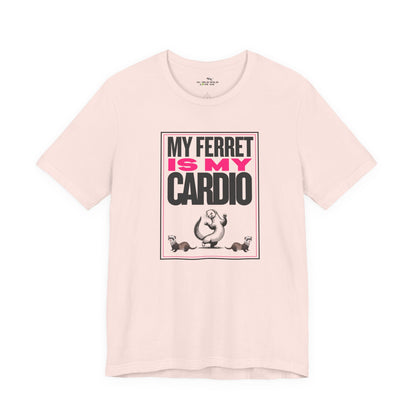 "My Ferret is my Cardio" Unisex Tee | Funny Novelty Apparel that Supports Animal Welfare | World Wild Love Co.