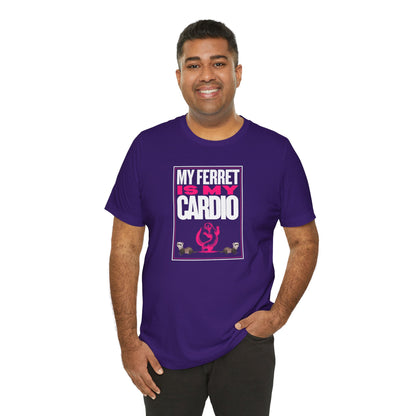 "My Ferret is My Cardio" Unisex Tee | Funny Novelty Apparel that Supports Animal Welfare | World Wild Love Co.