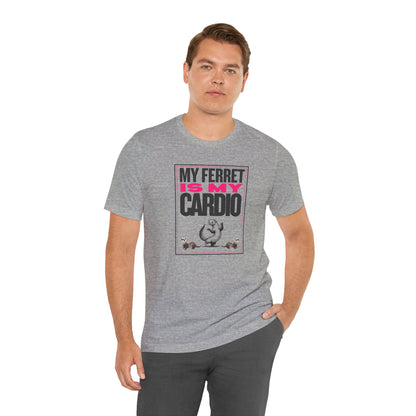 "My Ferret is my Cardio" Unisex Tee | Funny Novelty Apparel that Supports Animal Welfare | World Wild Love Co.