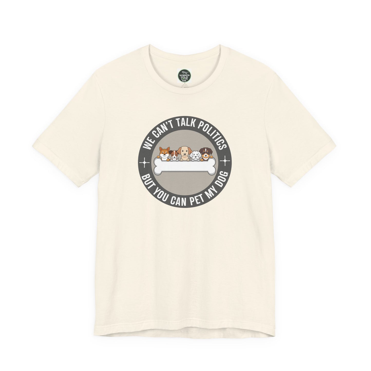 Politics & Dogs Unisex Tee | Fun Novelty Apparel that Support Animal Welfare