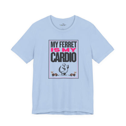 "My Ferret is my Cardio" Unisex Tee | Funny Novelty Apparel that Supports Animal Welfare | World Wild Love Co.