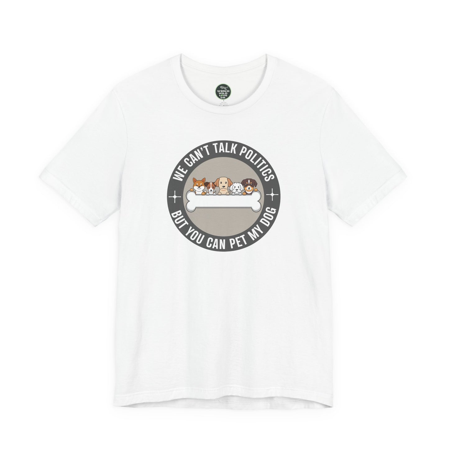 Politics & Dogs Unisex Tee | Fun Novelty Apparel that Support Animal Welfare