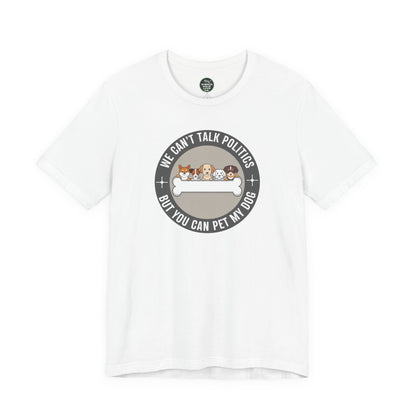 Politics & Dogs Unisex Tee | Fun Novelty Apparel that Support Animal Welfare