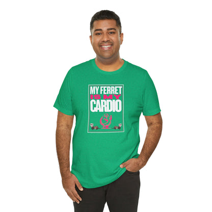 "My Ferret is My Cardio" Unisex Tee | Funny Novelty Apparel that Supports Animal Welfare | World Wild Love Co.