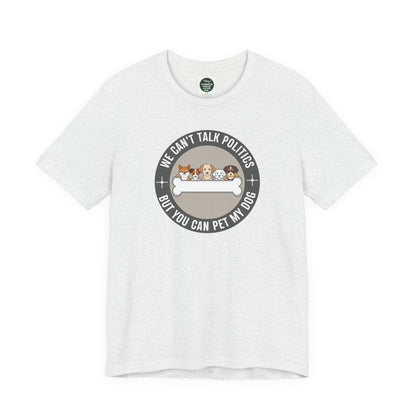Politics & Dogs Unisex Tee | Fun Novelty Apparel that Support Animal Welfare