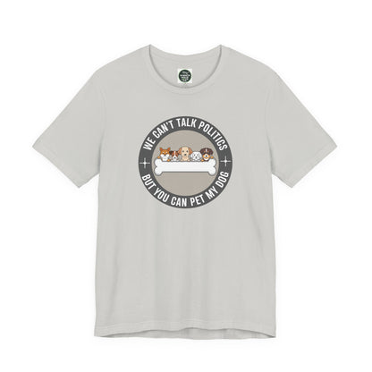 Politics & Dogs Unisex Tee | Fun Novelty Apparel that Support Animal Welfare