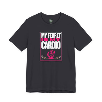 "My Ferret is My Cardio" Unisex Tee | Funny Novelty Apparel that Supports Animal Welfare | World Wild Love Co.