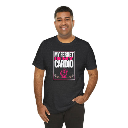 "My Ferret is My Cardio" Unisex Tee | Funny Novelty Apparel that Supports Animal Welfare | World Wild Love Co.