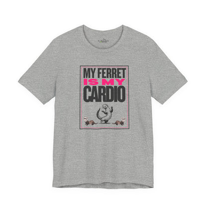 "My Ferret is my Cardio" Unisex Tee | Funny Novelty Apparel that Supports Animal Welfare | World Wild Love Co.