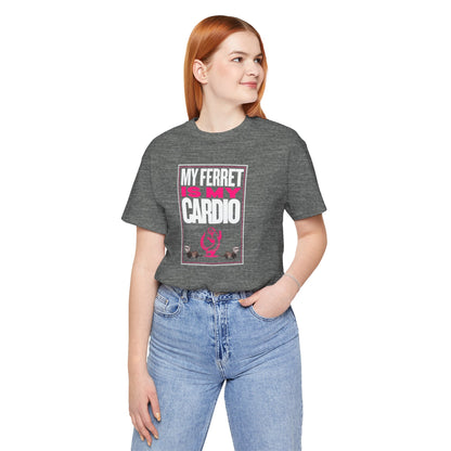 "My Ferret is My Cardio" Unisex Tee | Funny Novelty Apparel that Supports Animal Welfare | World Wild Love Co.